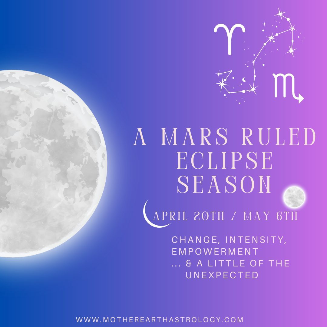 Taurus Season - New Moon In Aries / Full Moon In Scorpio - Eclipse Season -  Mother Earth Astrology & Natural Healing